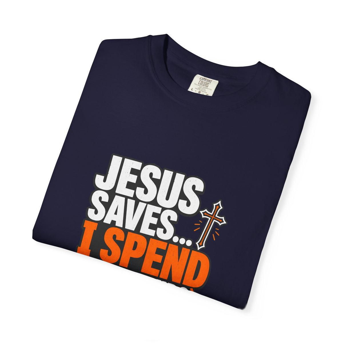 Jesus Saves I Spend On My Kids T-Shirt — Funny Christian Parent Tee - Maxx7Designs
