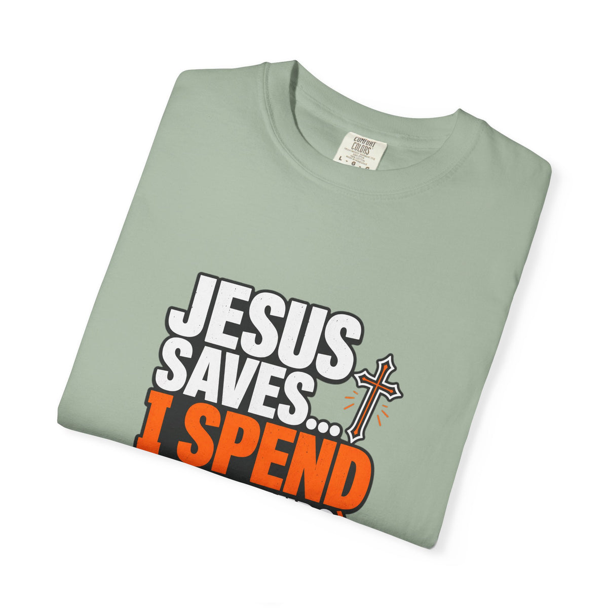 Jesus Saves I Spend On My Kids T-Shirt — Funny Christian Parent Tee - Maxx7Designs