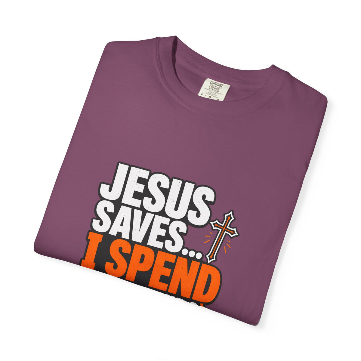 Jesus Saves I Spend On My Kids T-Shirt — Funny Christian Parent Tee - Maxx7Designs