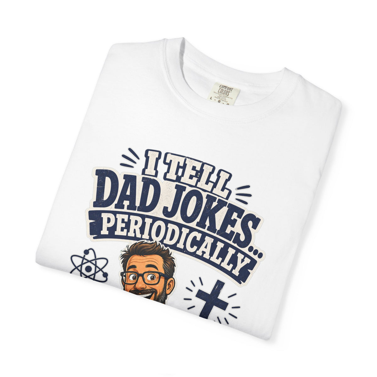 Dad Jokes Periodically T-Shirt — Christian Dad Funny Graphic Tee - Maxx7Designs