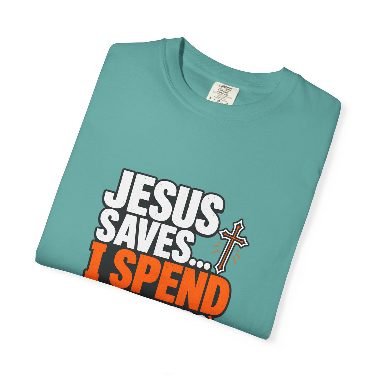 Jesus Saves I Spend On My Kids T-Shirt — Funny Christian Parent Tee - Maxx7Designs