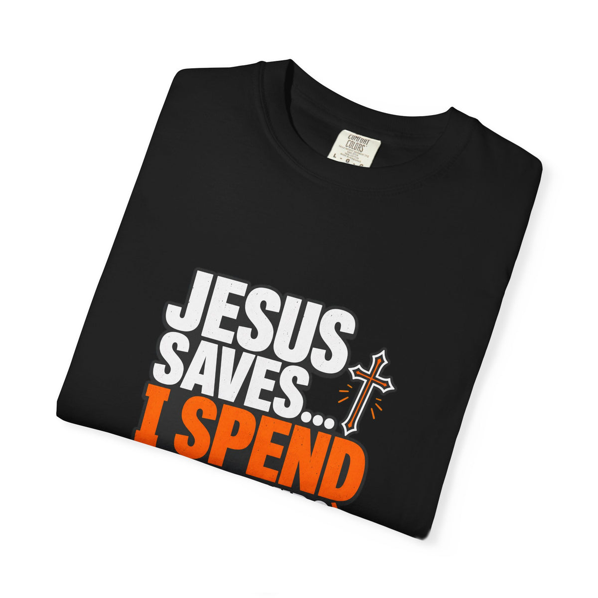Jesus Saves I Spend On My Kids T-Shirt — Funny Christian Parent Tee - Maxx7Designs