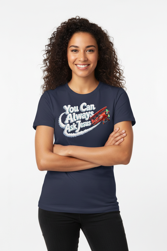 You Can Always Ask Jesus - Female Model